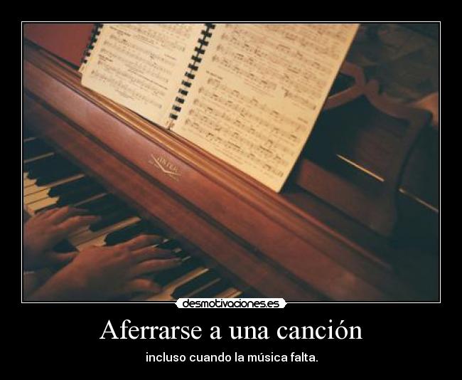 Aferrarse a una canción - incluso cuando la música falta.