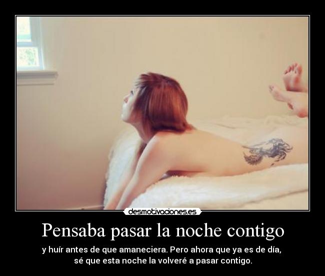 Pensaba pasar la noche contigo -