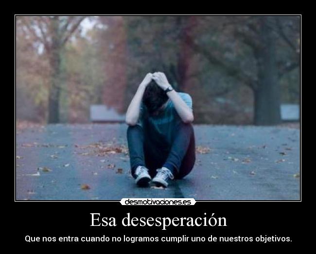 Esa desesperación - 