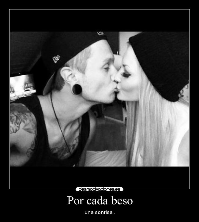 Por cada beso - una sonrisa♥.