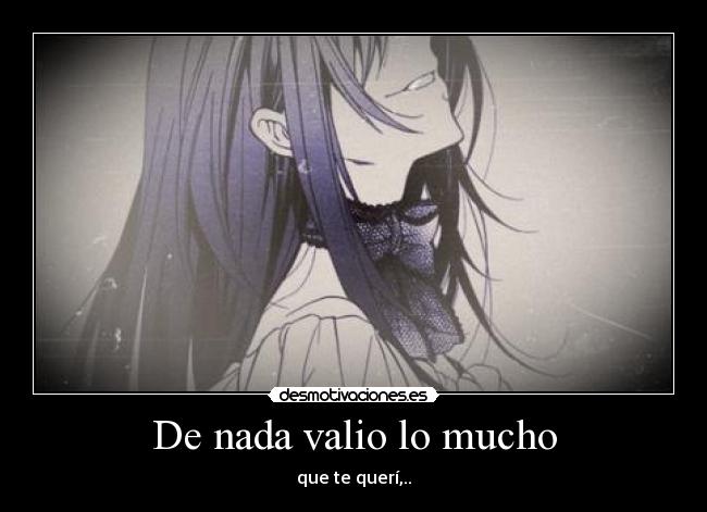 De nada valio lo mucho - que te querí,..