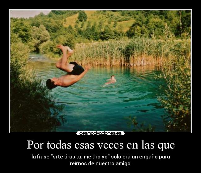 Por todas esas veces en las que - 