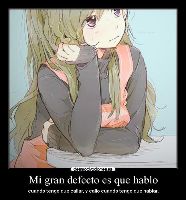 Mi gran defecto es que hablo -