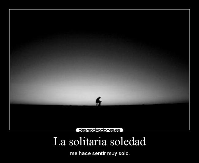 La solitaria soledad - 