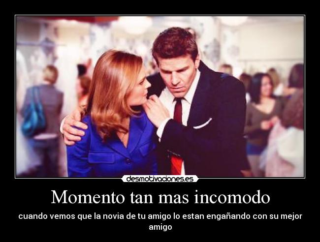 Momento tan mas incomodo - cuando vemos que la novia de tu amigo lo estan engañando con su mejor amigo