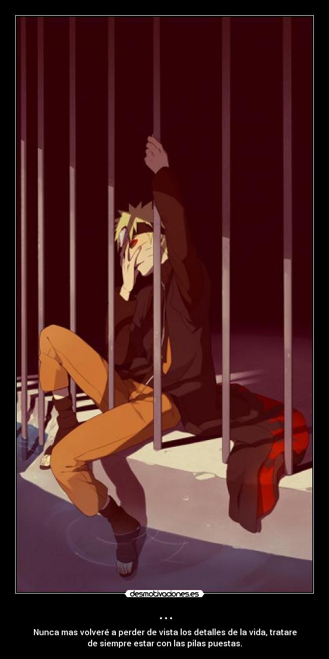 ... - Nunca mas volveré a perder de vista los detalles de la vida, tratare
de siempre estar con las pilas puestas.