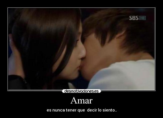 Amar - es nunca tener que decir lo siento..