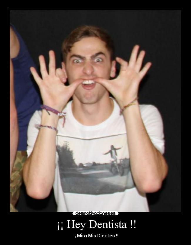 ¡¡ Hey Dentista !! -