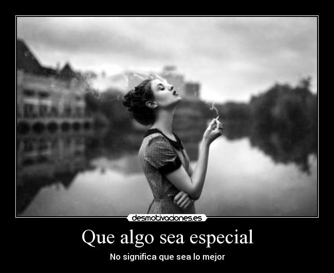 Que algo sea especial - 