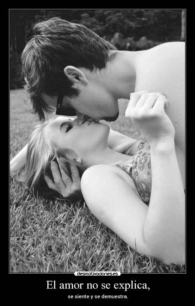 El amor no se explica, -