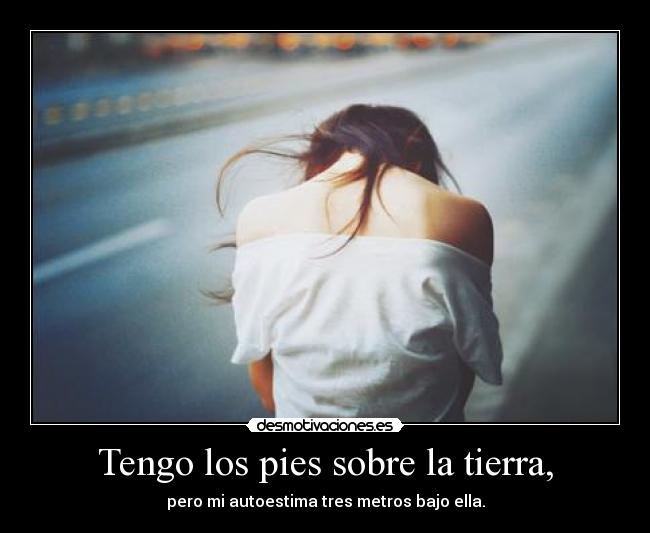 Tengo los pies sobre la tierra, - 