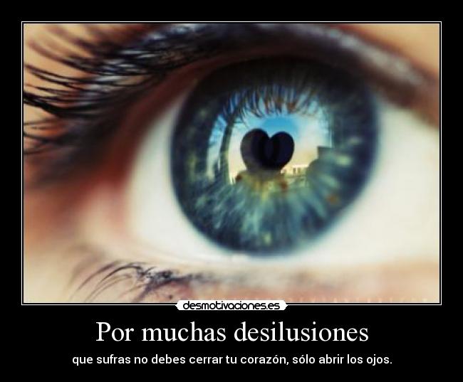 Por muchas desilusiones - 