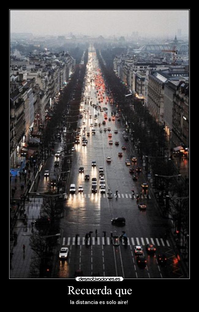 Recuerda que - la distancia es solo aire! ♥