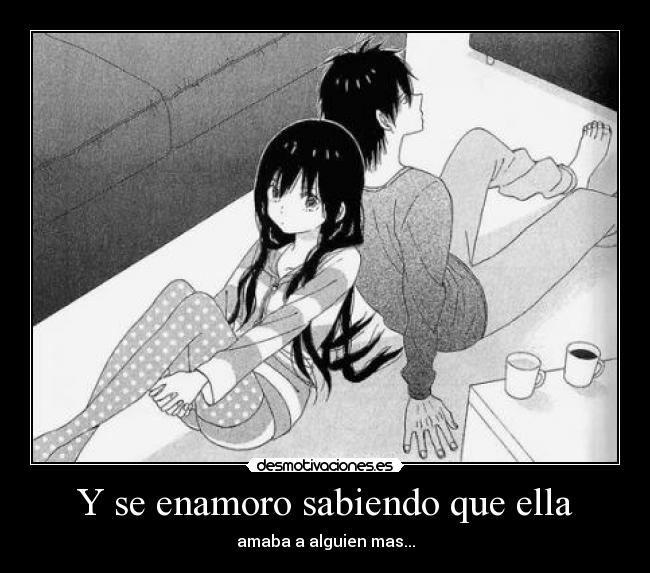 Y se enamoro sabiendo que ella - 