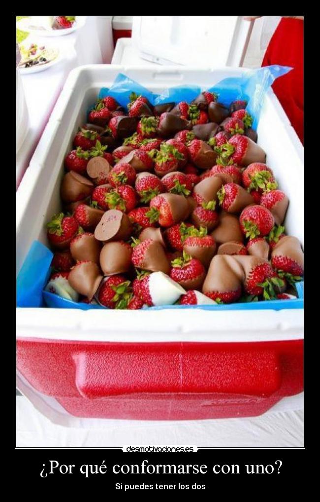 ¿Por qué conformarse con uno? - Si puedes tener los dos