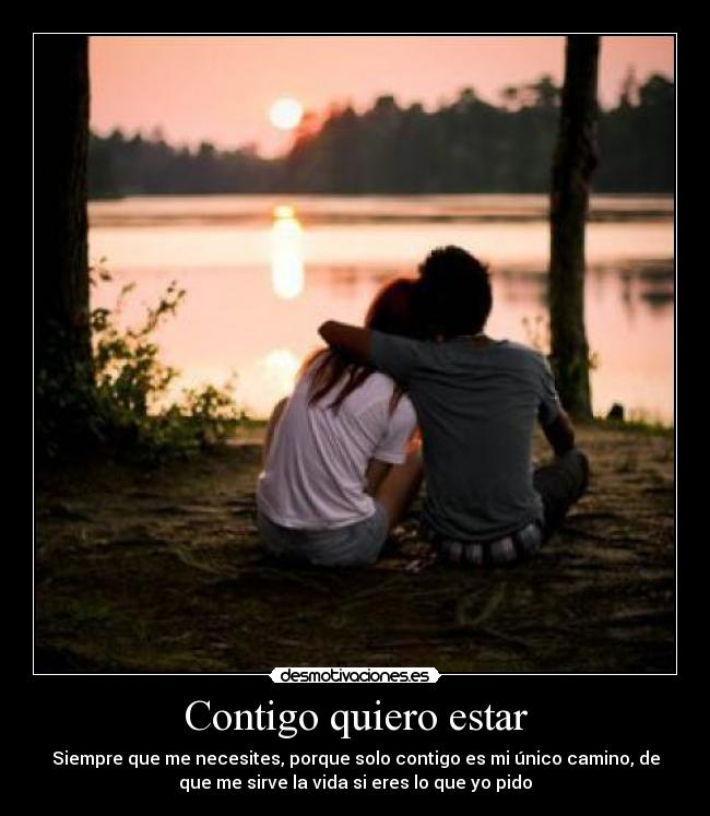 Contigo quiero estar | Desmotivaciones