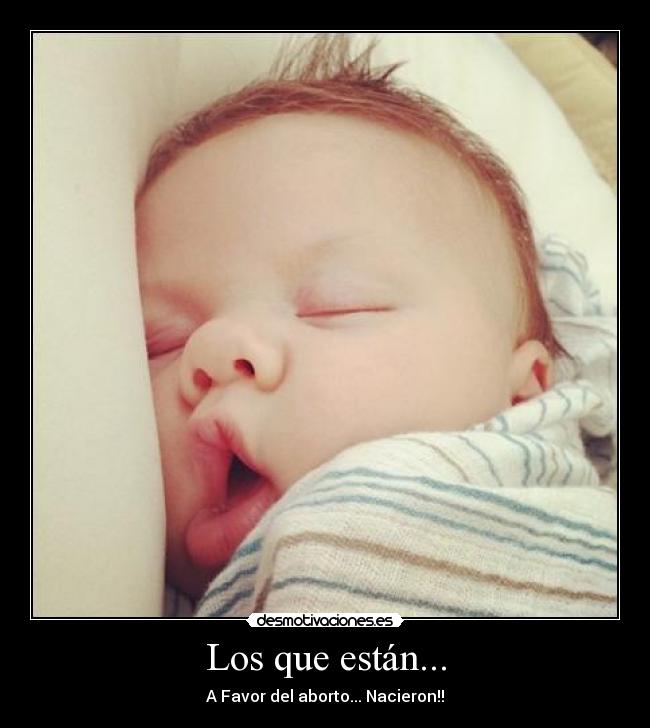 carteles los que estan favor del aborto nacieron desmotivaciones