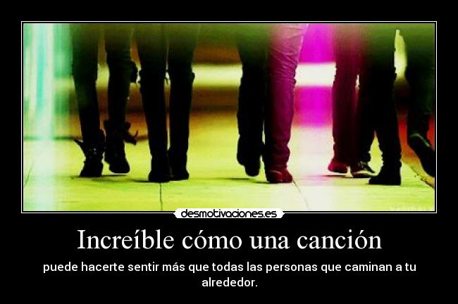 Increíble cómo una canción -