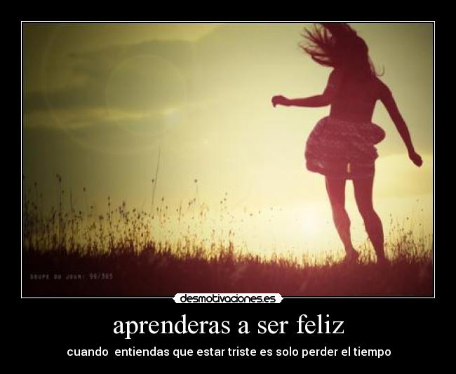 aprenderas a ser feliz - 