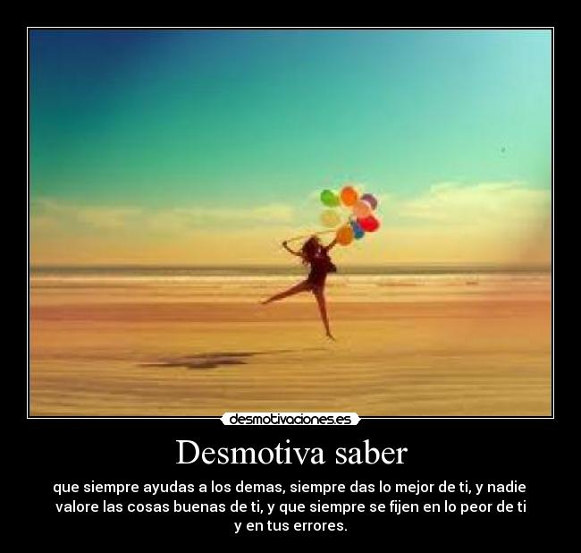Desmotiva saber -