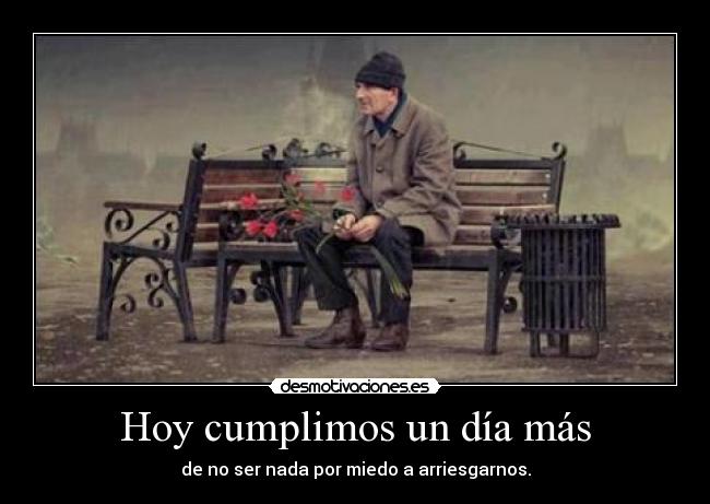 Hoy cumplimos un día más -