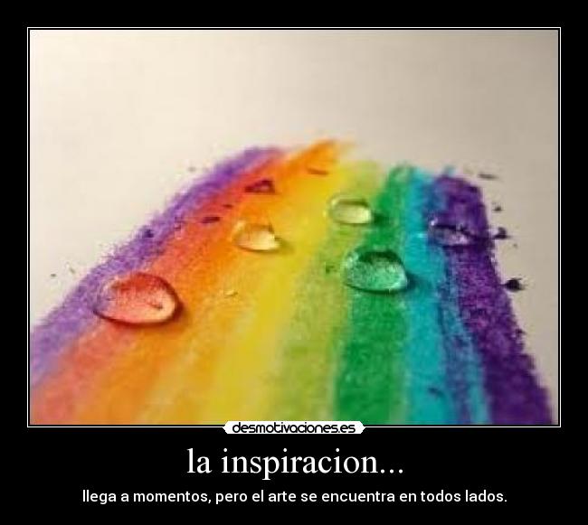 la inspiracion... -