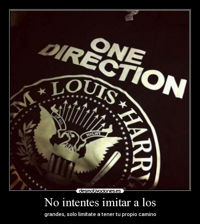 No intentes imitar a los - grandes, solo limítate a tener tu propio camino