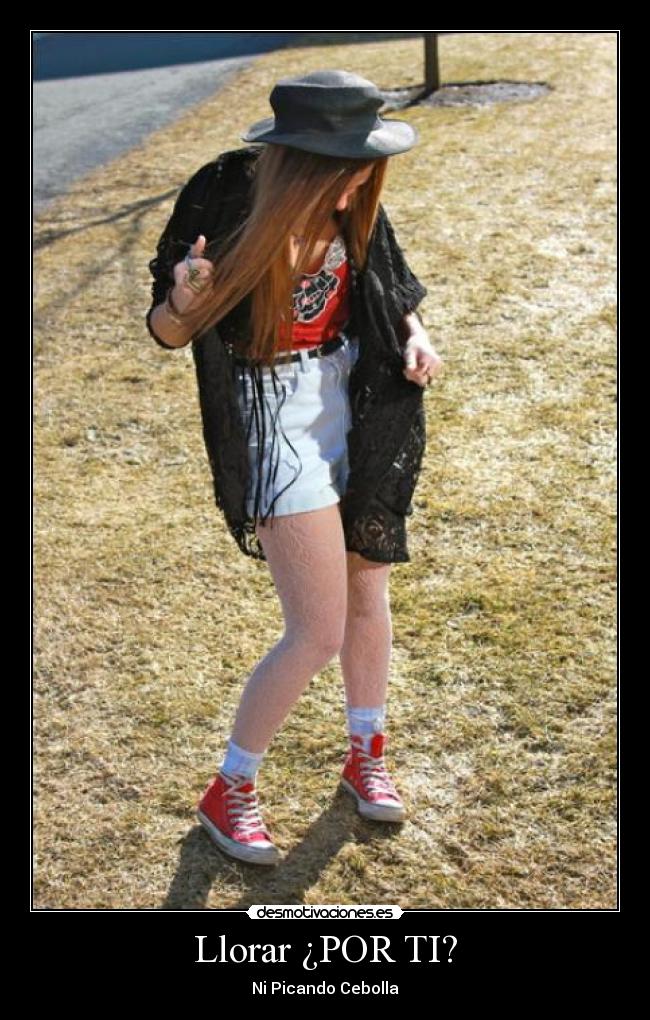 Llorar ¿POR TI? -