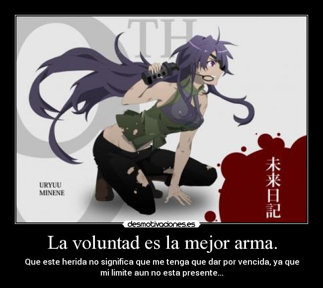 La voluntad es la mejor arma. - 