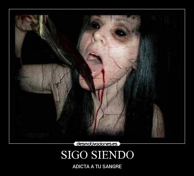 SIGO SIENDO - ADICTA A TU SANGRE