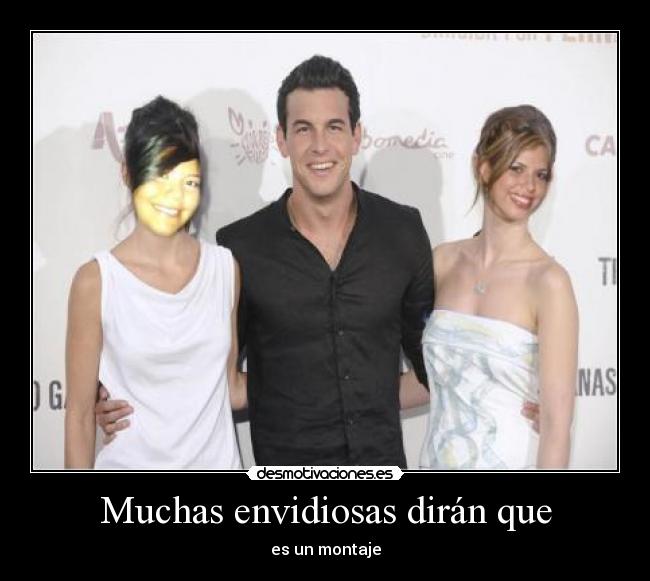 Muchas envidiosas dirán que - es un montaje