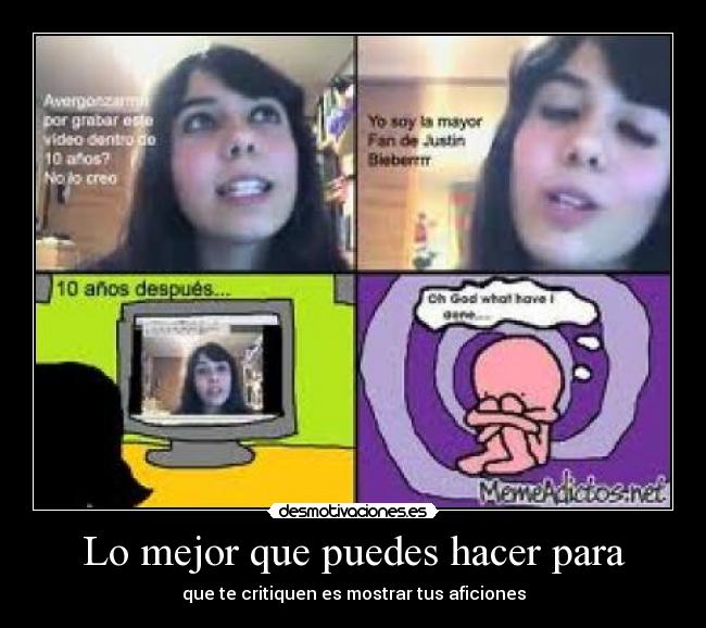 Lo mejor que puedes hacer para - que te critiquen es mostrar tus aficiones