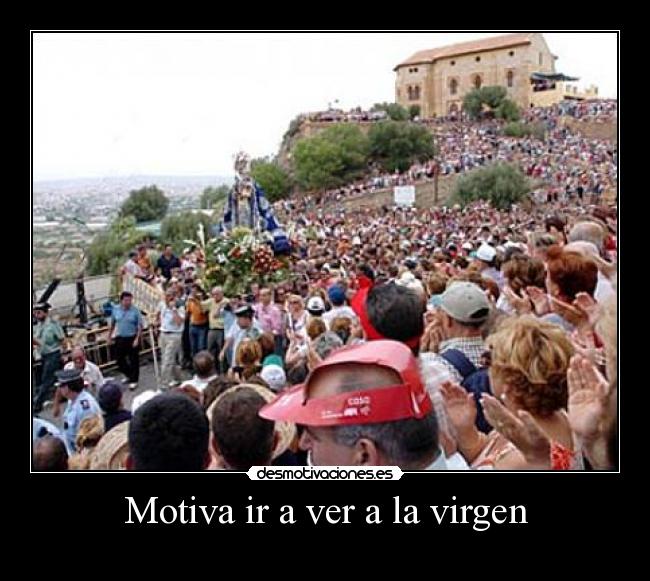 Motiva ir a ver a la virgen - 