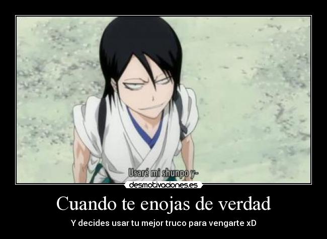 Cuando te enojas de verdad - Y decides usar tu mejor truco para vengarte xD