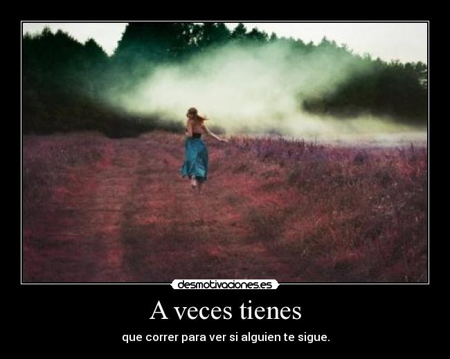 A veces tienes - 