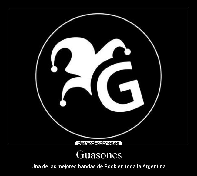 Guasones - Una de las mejores bandas de Rock en toda la Argentina