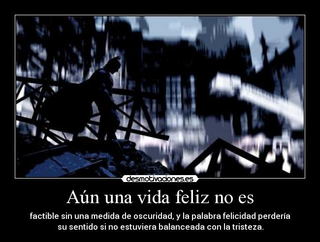 carteles vida batman the dark knight felicidad tristeza desmotivaciones