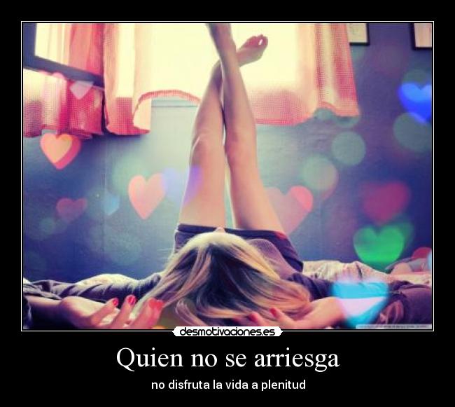 Quien no se arriesga -