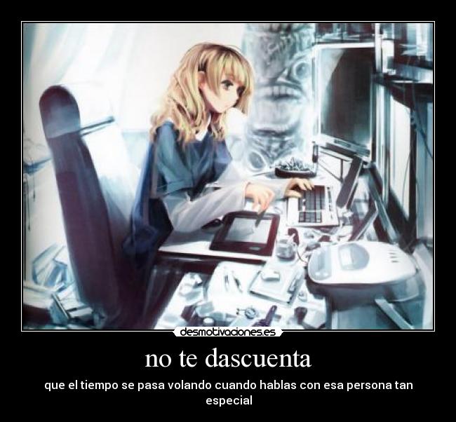 no te dascuenta -