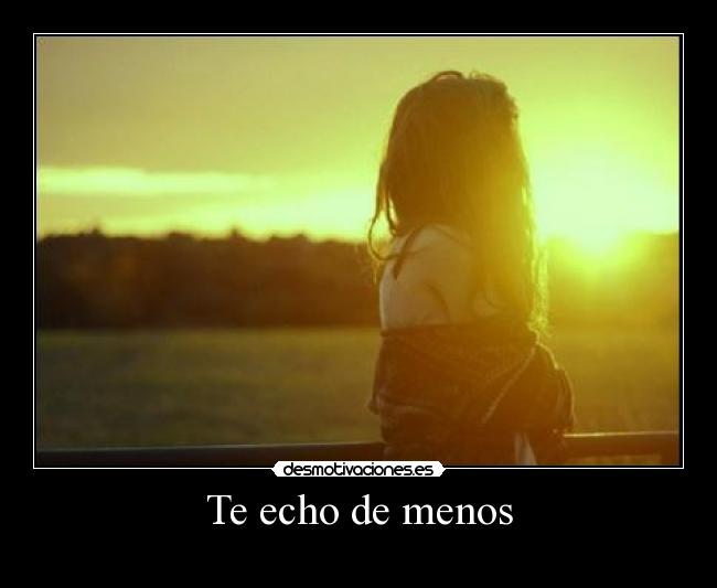Te echo de menos -