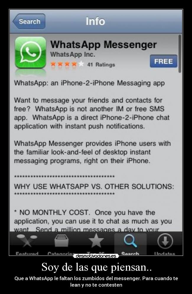Soy de las que piensan.. - Que a WhatsApp le faltan los zumbidos del messenger. Para cuando te
lean y no te contesten