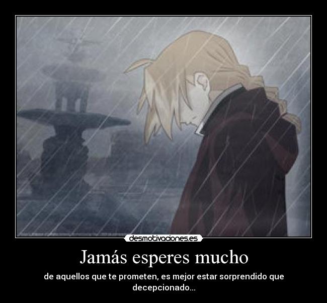 Jamás esperes mucho - 