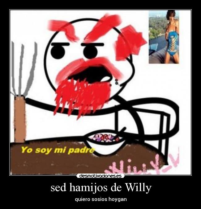 sed hamijos de Willy - quiero sosios hoygan