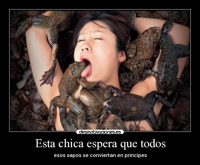 Esta chica espera que todos - esos sapos se conviertan en principes