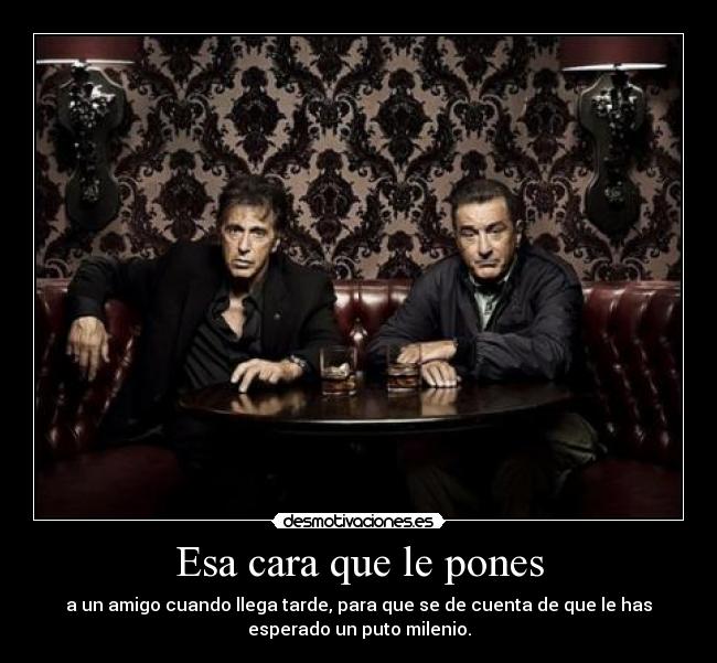 Esa cara que le pones -