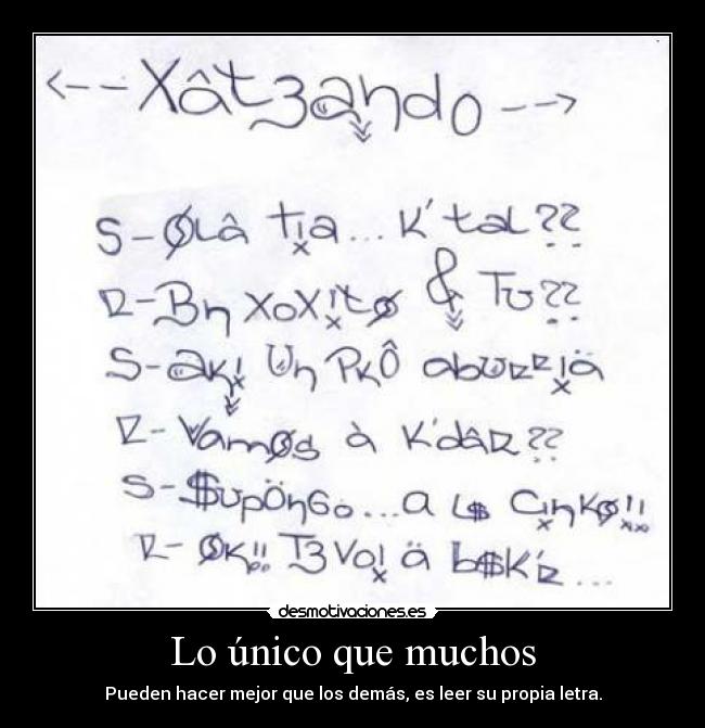 Lo único que muchos - Pueden hacer mejor que los demás, es leer su propia letra.