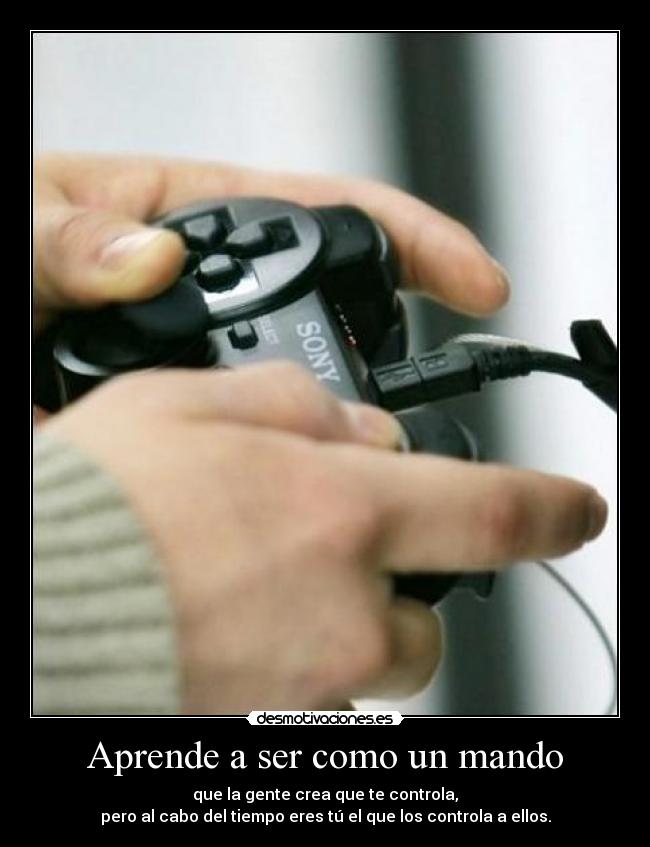 Aprende a ser como un mando -