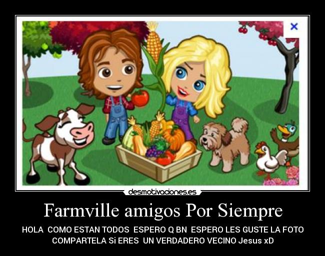 carteles amigos farmer forever espero que compartas vecinos 4ever desmotivaciones