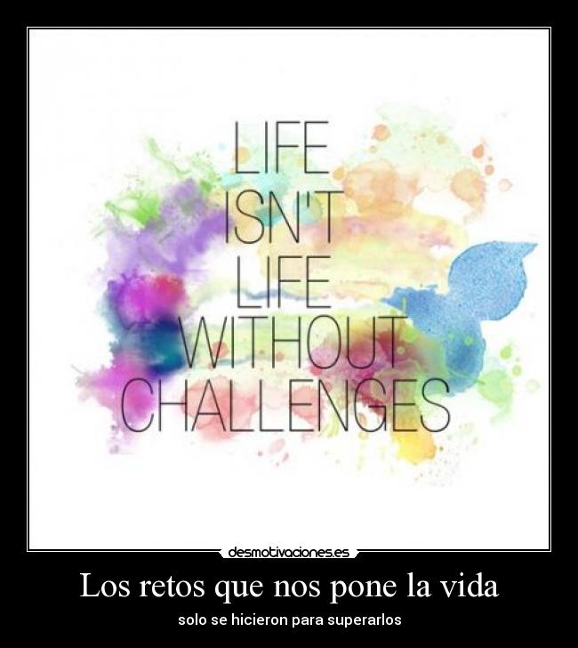 carteles vida los retos que nos pone vida solo hicieron para superarlos desmotivaciones