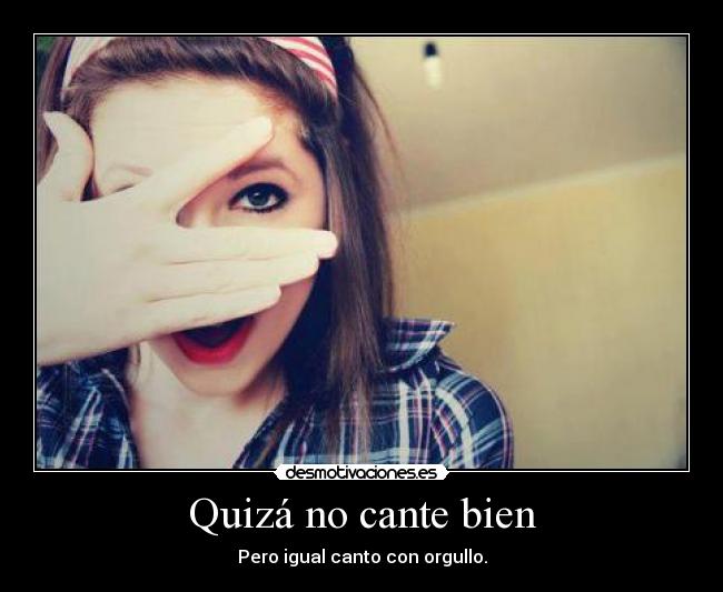 Quizá no cante bien -